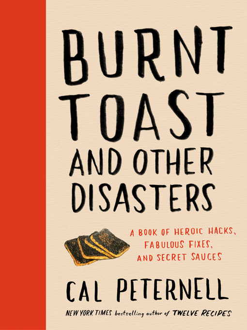 Title details for Burnt Toast and Other Disasters by Cal Peternell - Available
